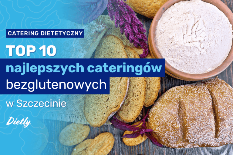 TOP 10 najlepszych cateringów bezglutenowych w Szczecinie
