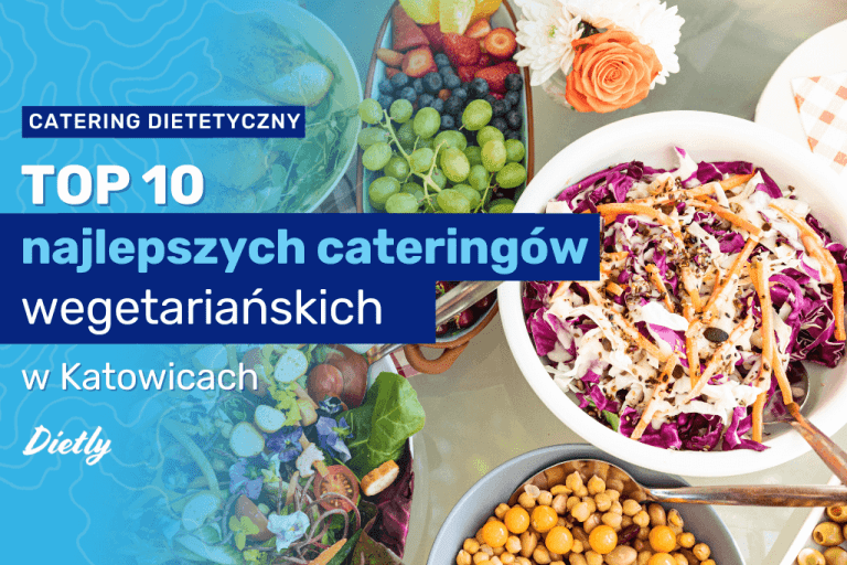TOP 10 najlepszych cateringów wegetariańskich w Katowicach