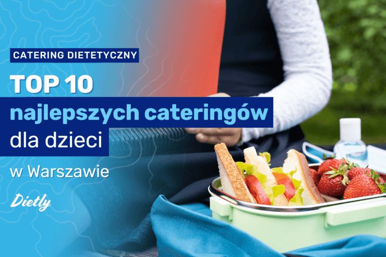 TOP 10 najlepszych cateringów dla dzieci w Warszawie