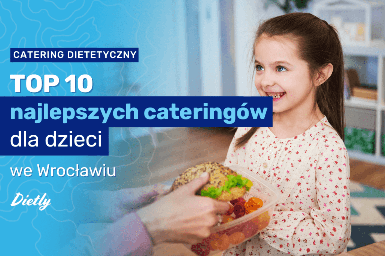 TOP 10 najlepszych cateringów dla dzieci we Wrocławiu