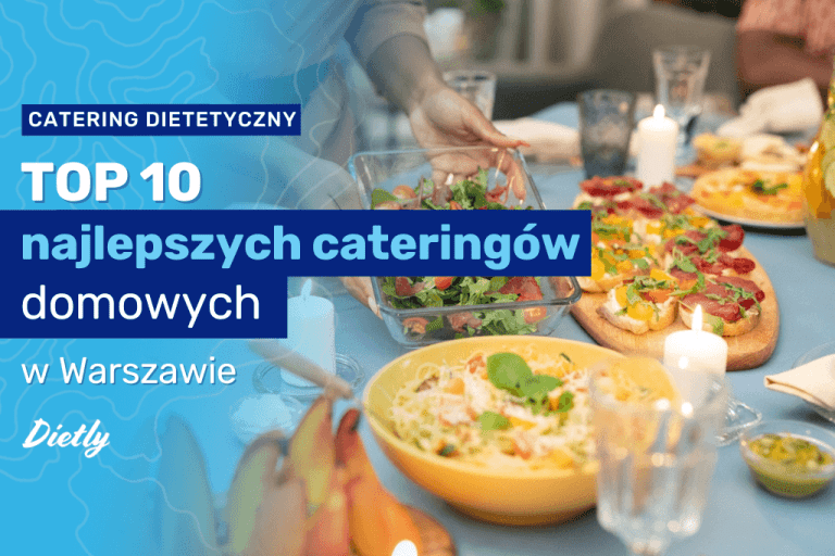 TOP 10 najlepszych cateringów domowych w Warszawie