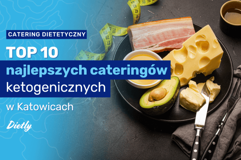 TOP 10 najlepszych cateringów ketogenicznych w Katowicach