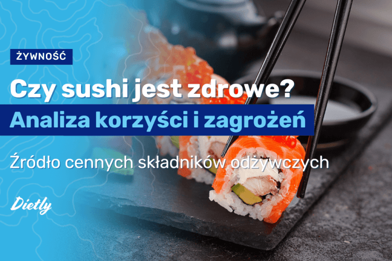 Czy sushi jest zdrowe? Analiza korzyści i zagrożeń