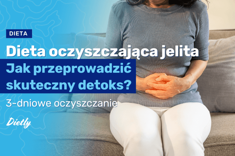 Dieta oczyszczająca jelita 3-dniowa: Jak przeprowadzić skuteczny detoks?