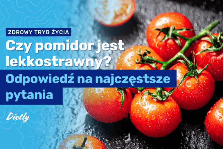 Czy pomidor jest lekkostrawny? Jak go najlepiej przygotowywać?