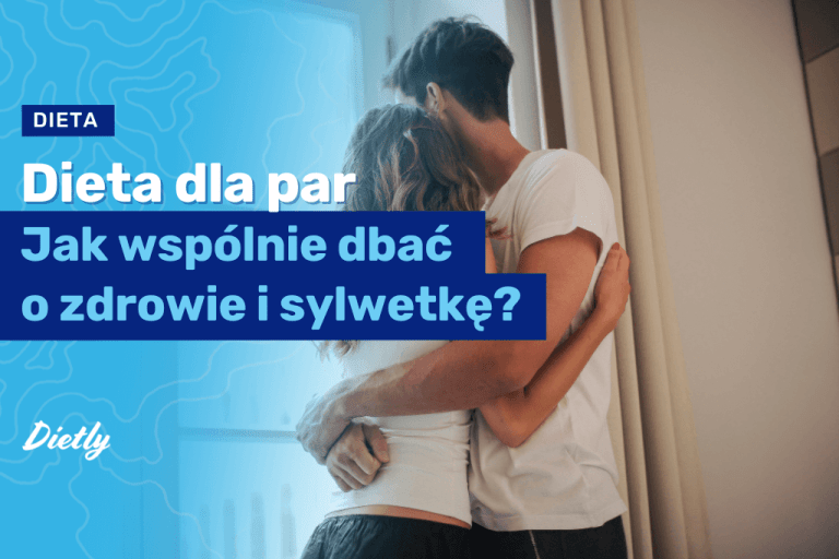 Dieta dla par – co jeść, aby razem chudnąć?