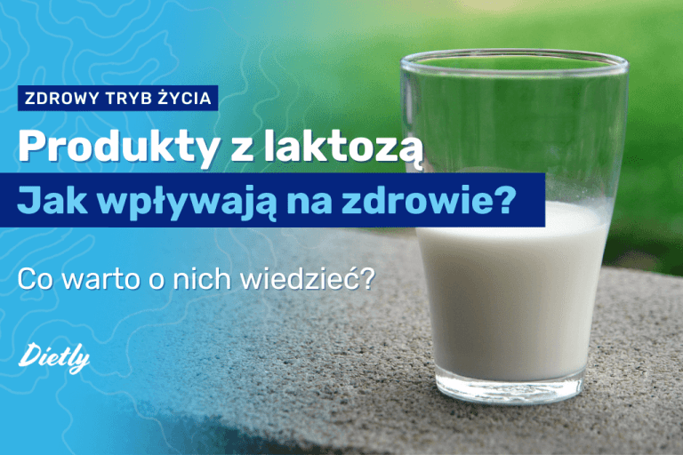 Produkty z laktozą – jak wpływają na zdrowie?