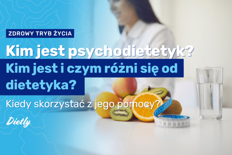 Kim jest psychodietetyk – czym różni się od dietetyka?