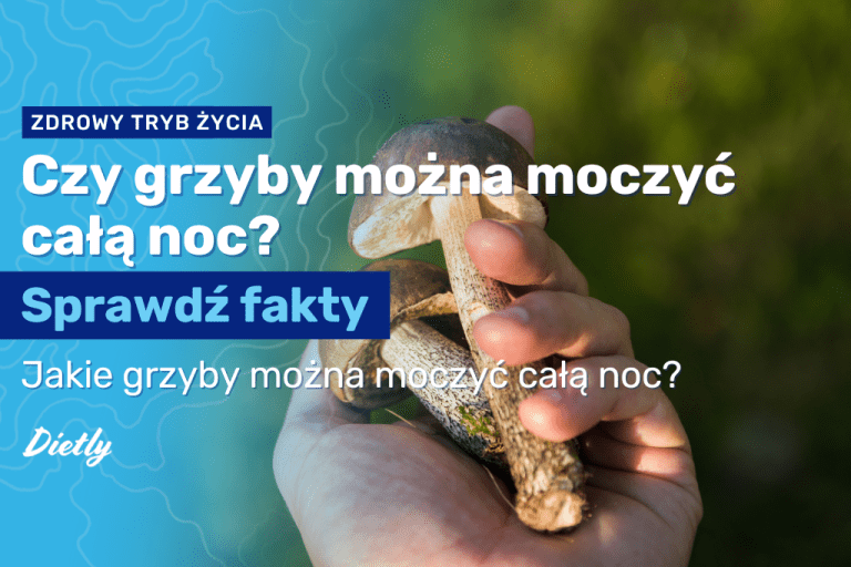 Czy grzyby można moczyć całą noc?