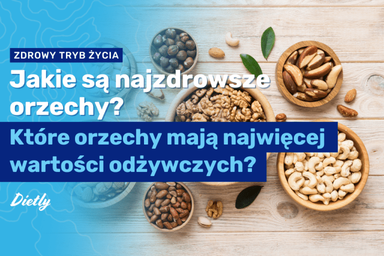 Jakie są najzdrowsze orzechy? Które orzechy mają najwięcej wartości odżywczych?