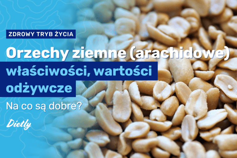 Orzechy ziemne (arachidowe) – właściwości, wartości odżywcze, na co są dobre?