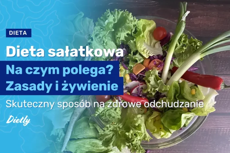 Dieta sałatkowa – na czym polega? Zasady i żywienie
