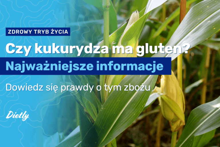 Czy kukurydza ma gluten? Oto co musisz wiedzieć o tym zbożu
