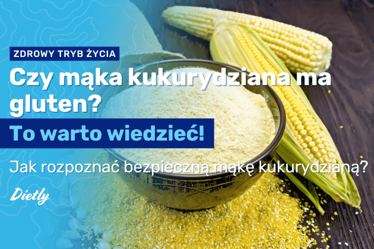 Czy mąka kukurydziana ma gluten i jak to rozpoznać?