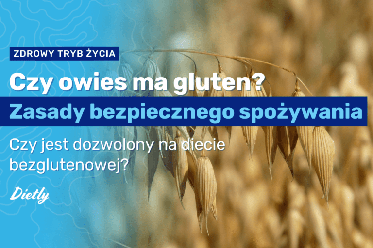 Czy owies ma gluten? Czy jest dozwolony na diecie bezglutenowej?