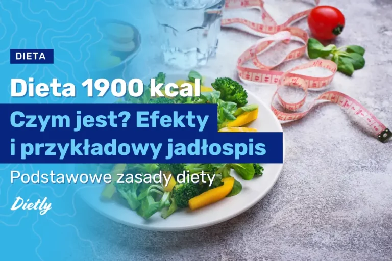 Dieta 1900 kcal – czym jest? Efekty i przykładowy jadłospis