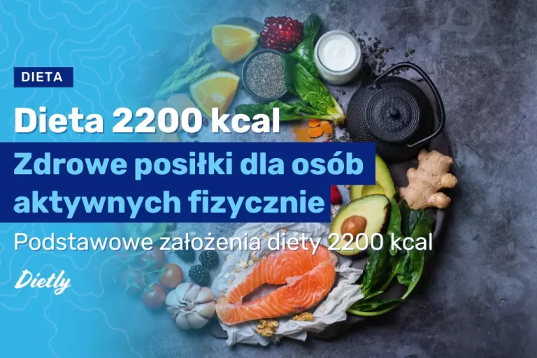 Dieta 2200 kcal – zdrowe posiłki dla osób aktywnych fizycznie