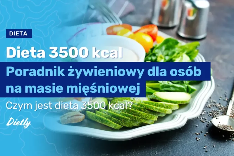 Dieta 3500 kcal – poradnik żywieniowy dla osób na masie mięśniowej