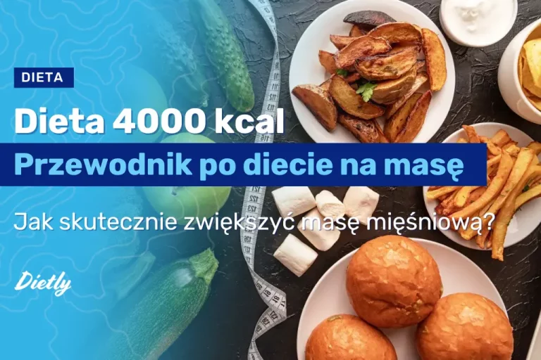 Dieta 4000 kcal – kompletny przewodnik po diecie na masę