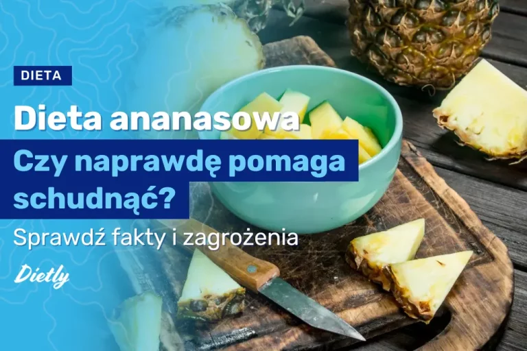 Dieta ananasowa – czy naprawdę pomaga schudnąć? Sprawdź fakty i zagrożenia