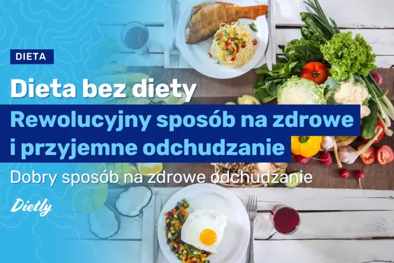 Dieta bez diety: Rewolucyjny sposób na zdrowe i przyjemne odchudzanie