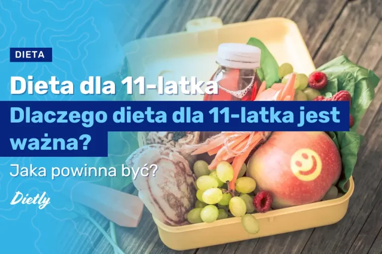 Dlaczego dieta dla 11-latka jest ważna?