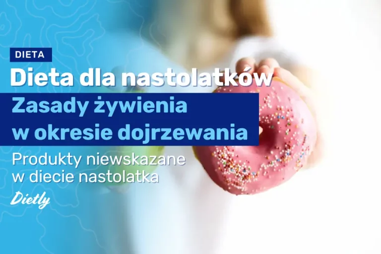 Dieta dla nastolatków – co powinno się znaleźć w diecie nastolatka?