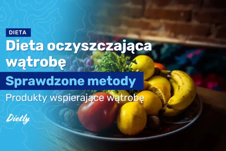 Dieta oczyszczająca wątrobę – sprawdzone metody regeneracji narządu