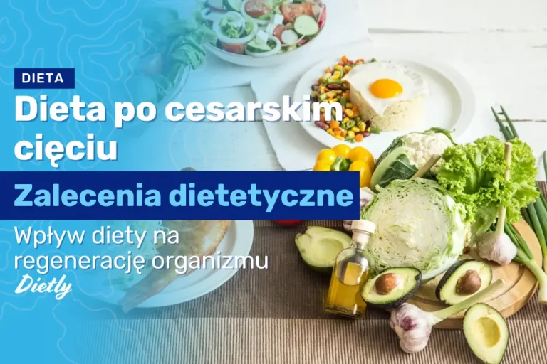 Dieta po cesarskim cięciu – co jeść?
