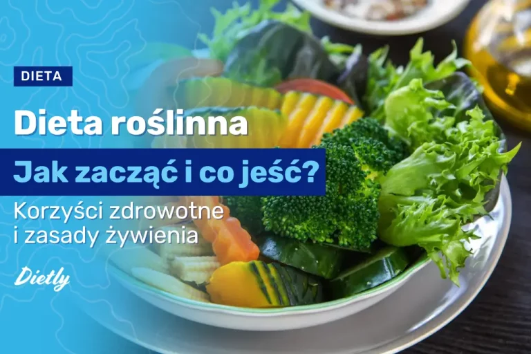 Dieta roślinna – jak zacząć i co jeść?