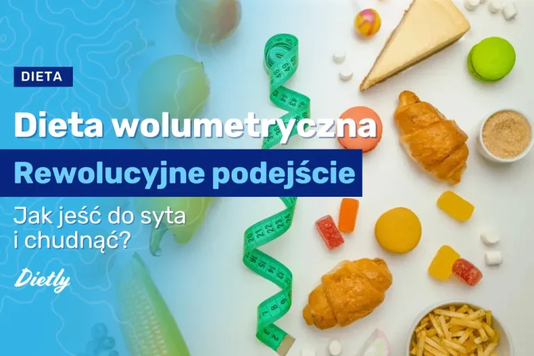 Dieta wolumetryczna – jak jeść do syta i chudnąć?