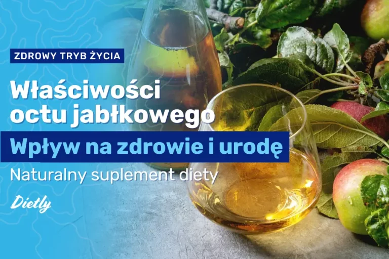 Ocet jabłkowy – właściwości, zastosowanie, na co pomaga?