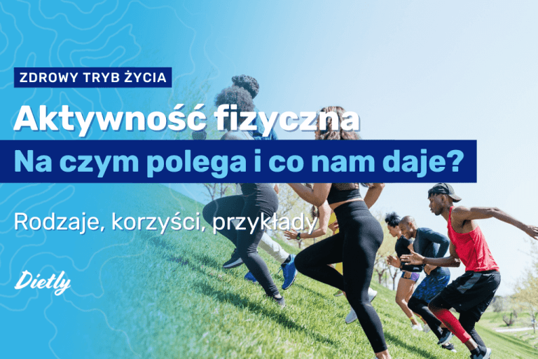 Aktywność fizyczna – na czym polega i co nam daje?