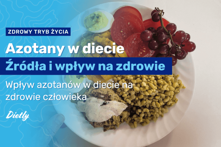 Azotany w diecie – źródła, wpływ na zdrowie, jak ograniczać ryzyko