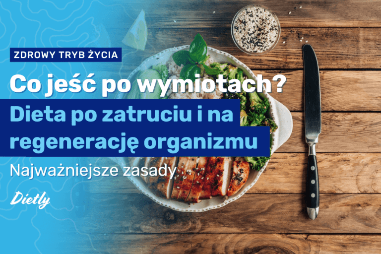 Co jeść po wymiotach? Dieta po zatruciu i na regenerację organizmu
