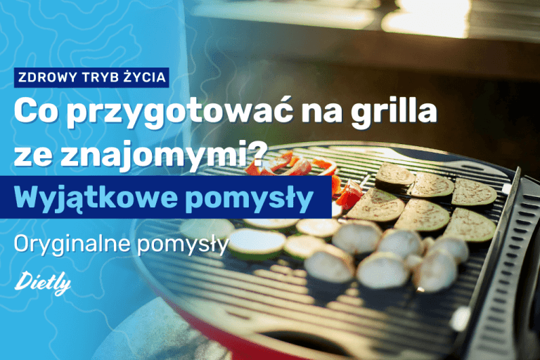 Co przygotować na grilla ze znajomymi? Wyjątkowe pomysły 2025