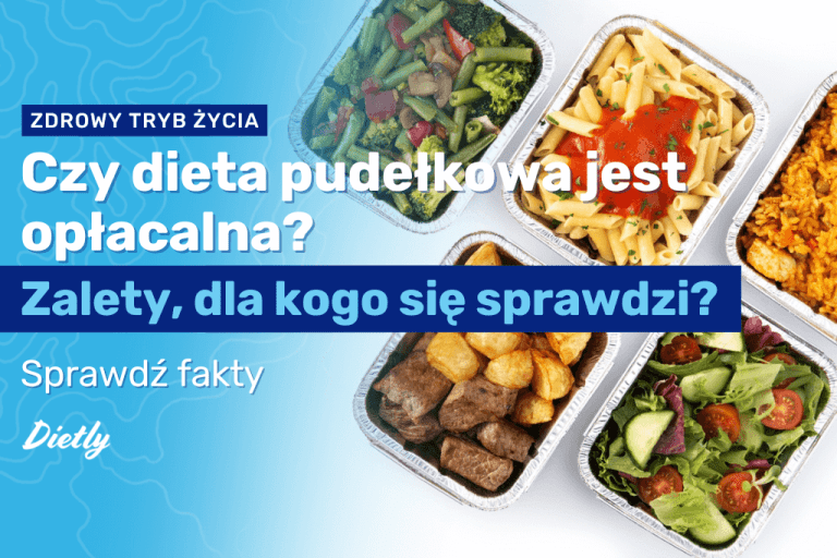 Czy dieta pudełkowa jest opłacalna? Zalety, dla kogo się sprawdzi?