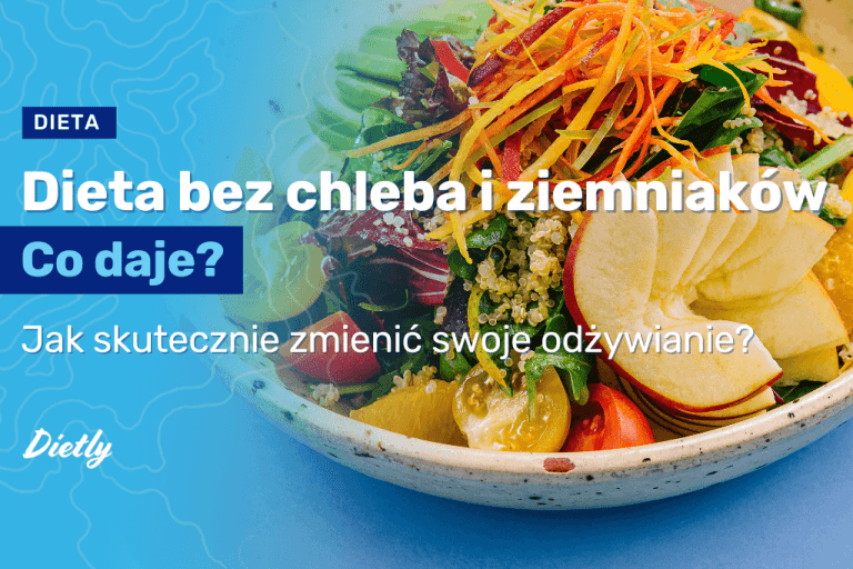 Dieta bez chleba i ziemniaków – jak skutecznie zmienić swoje odżywianie?