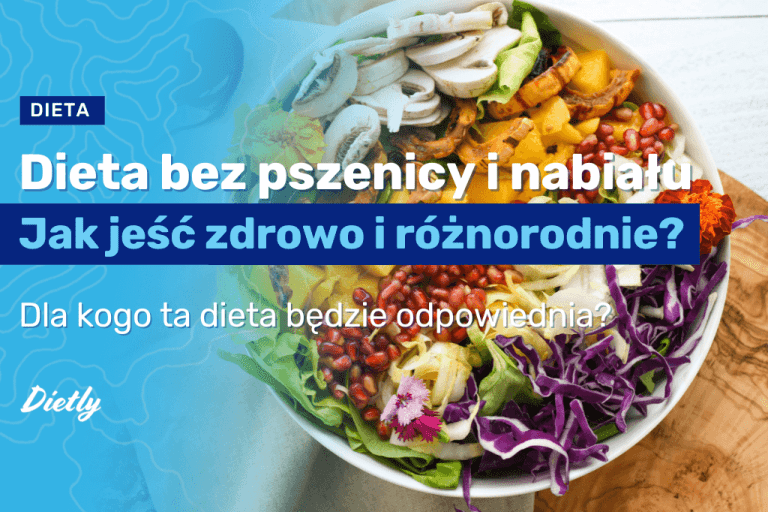 Dieta bez pszenicy i nabiału – podpowiadamy, jak to zrobić!