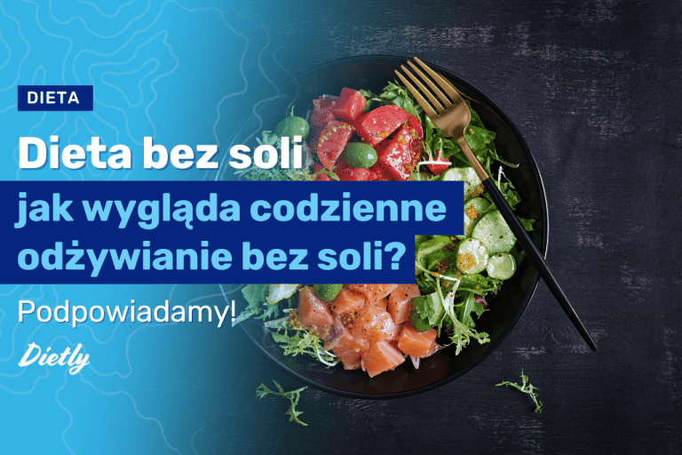Dieta bez soli – jak wygląda codzienne odżywianie bez soli? Podpowiadamy!
