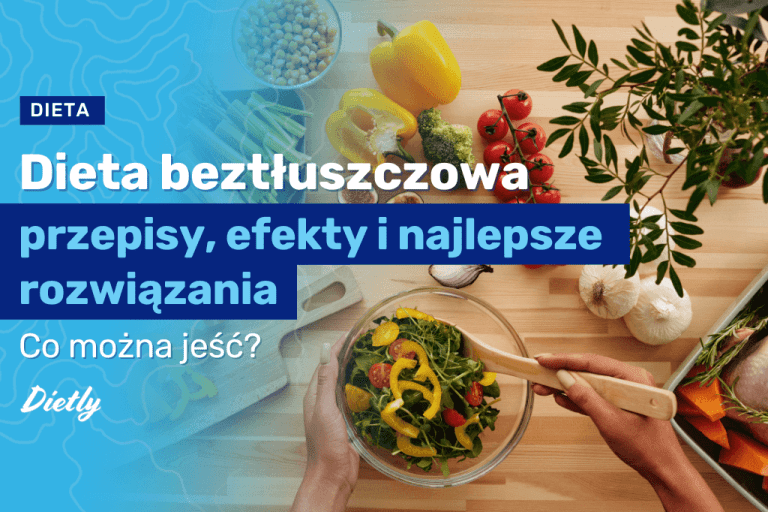 Dieta beztłuszczowa – przepisy, efekty i najlepsze rozwiązania