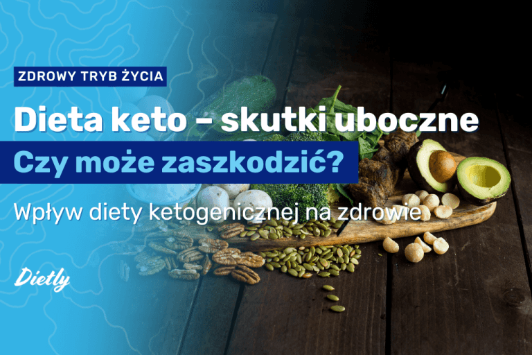 Dieta keto – skutki uboczne. Czy może zaszkodzić?