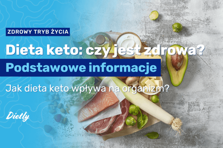 Dieta keto: czy jest zdrowa? Podstawowe informacje