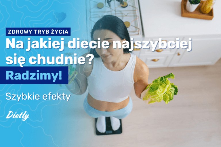 Na jakiej diecie najszybciej się chudnie? Radzimy!