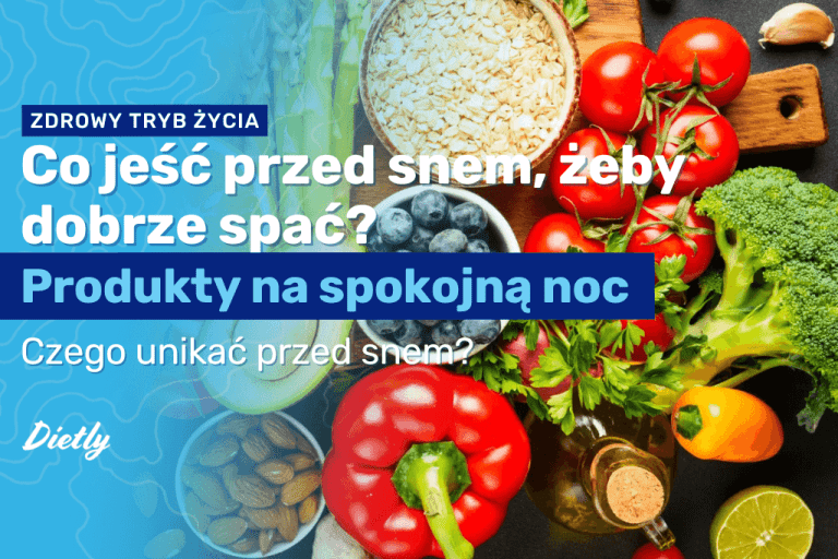 Co jeść przed snem, żeby dobrze spać? Produkty na spokojną noc