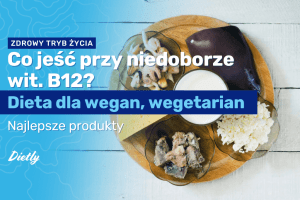 Co-jesc-przy-niedoborze-wit.-B12.png