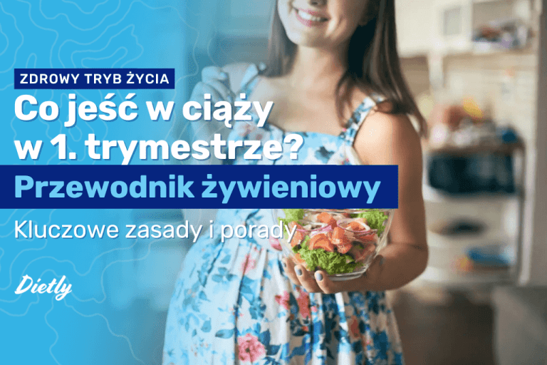 Co jeść w ciąży w 1. trymestrze? Przewodnik żywieniowy