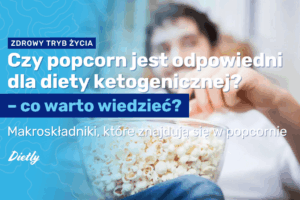 Czy-popcorn-jest-odpowiedni-dla-diety-ketogenicznej.png