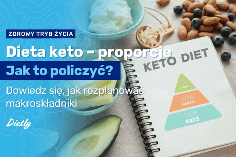 Dieta keto – proporcje, które decydują o sukcesie. Jak to policzyć?