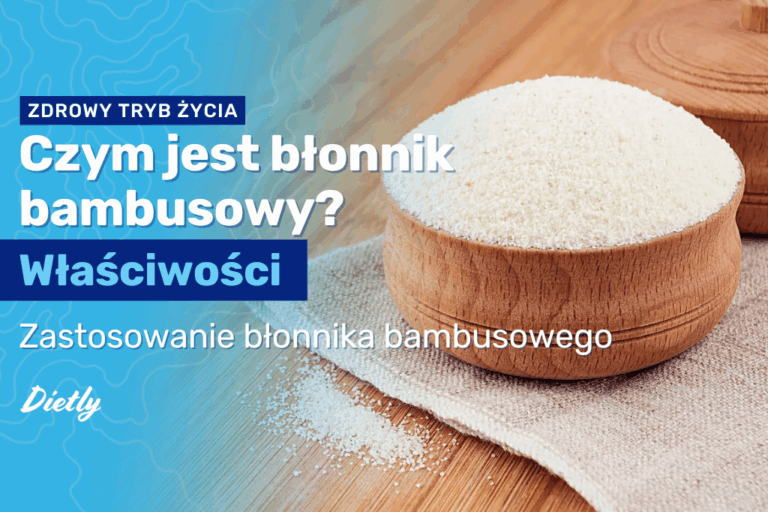 Czym jest błonnik bambusowy? Właściwości i najważniejsze informacje